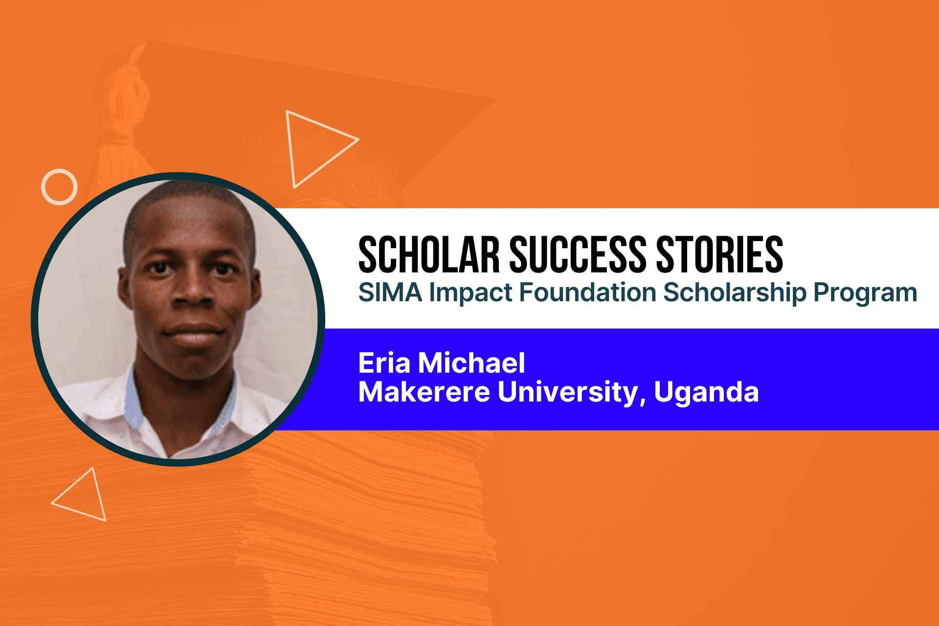 Scholars’ Success Stories 5: Unveiling the Impact of the SIMA Impact Foundation Scholarship Program
